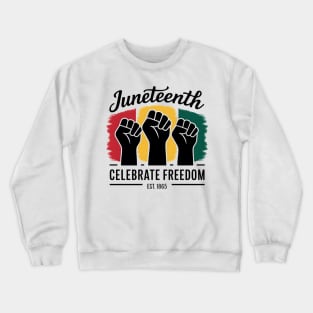 Juneteenth Celebrate Freedom Since 1865, Black king nutrition facts Crewneck Sweatshirt